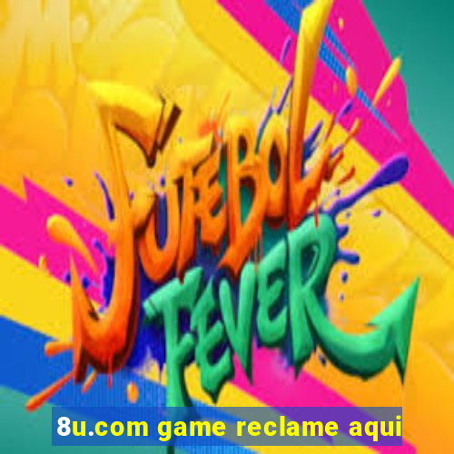 8u.com game reclame aqui